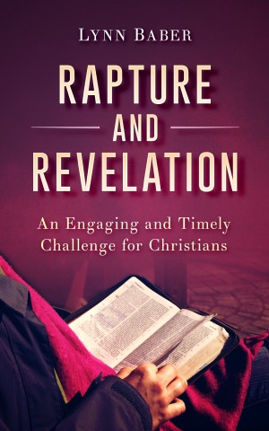 Rapture and Revelation book cover. An Engaging and Timely Challenge for Christians by Lynn Baber
